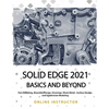 Solid Edge 2021 Basics and Beyond: Black & White - Paperback