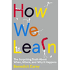 How We Learn: The Surprising Truth about When, Where, and Why It Happens - Hardcover