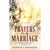 Prayers for My Marriage: 40 Days of Guided Prayer for Divine Covering, Grace, and Relationship Renewal - Paperback