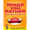Would You Rather Game Book for Kids 6-12 Sleepover Party Edition!: Try Not To Laugh Challenge with 200 Silly Scenarios, Hilarious Questions and 50 Bon - Paperback