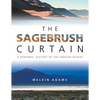 The Sagebrush Curtain: A Personal History of the Oregon Desert - Paperback