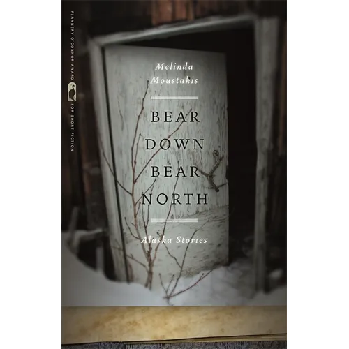 Bear Down, Bear North: Alaska Stories - Paperback