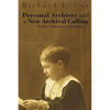 Personal Archives and a New Archival Calling: Readings, Reflections and Ruminations - Paperback