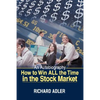 How to Win All the Time in the Stock Market: An Autobiography - Paperback