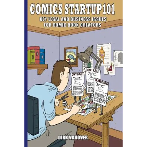 Comics Startup 101: Key Legal and Business Issues for Comic Book Creators - Paperback