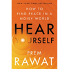 Hear Yourself: How to Find Peace in a Noisy World - Hardcover