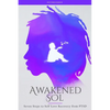Awakened Sol: Seven Steps to Self Love Recovery from PTSD - Paperback