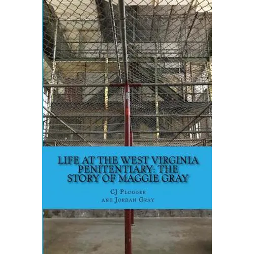 Life at the West Virginia Penitentiary: The Story of Maggie Gray - Paperback