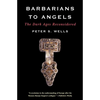 Barbarians to Angels: The Dark Ages Reconsidered - Paperback