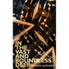 In the Vast and Boundless Deep - Paperback