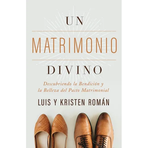 Un Matrimonio Divino: Descubriendo La Bendición Y La Belleza del Pacto Matrimonial - Paperback