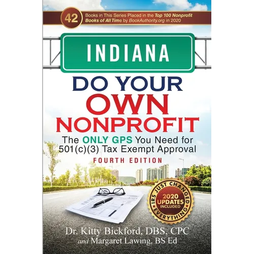 Indiana Do Your Own Nonprofit: The Only GPS You Need for 501c3 Tax Exempt Approval - Paperback