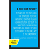 A Shield in Space?: Technology, Politics, and the Strategic Defense Initiative: How the Reagan Administration Set Out to Make Nuclear Weapons Impotent - Hardcover