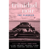 Trinidad Noir: The Classics - Paperback