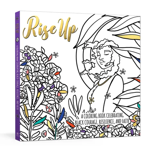 Rise Up: A Coloring Book Celebrating Black Courage, Resilience, and Faith - Paperback