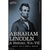 Abraham Lincoln: A History, Vol.VII (in 10 Volumes) - Paperback