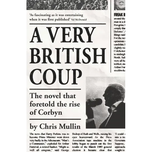 A Very British Coup: The Novel That Foretold the Rise of Corbyn - Paperback