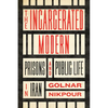 The Incarcerated Modern: Prisons and Public Life in Iran - Paperback