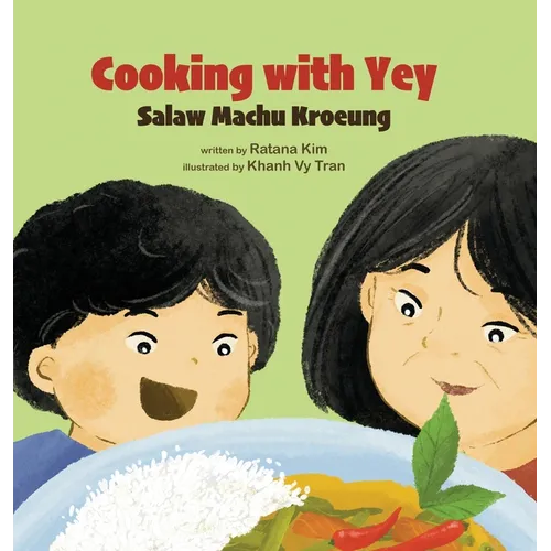 Cooking with Yey: Salaw Machu Kroeung - Hardcover