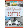 Lost Restaurants of Seattle - Hardcover