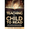 Teaching Your Child To Read: A Step By Step Guide To Helping Your Preschooler Learn And Develop Simple Reading Skills - Paperback