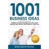 1001 Business Ideas: Finding the Right Business to Fuel Your Passion and Create Your Perfect Lifestyle - Paperback