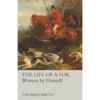 The Life of a Fox - Written by Himself - Paperback