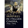 Vampires in Italian Cinema, 1956-1975 - Paperback