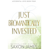 Just Bromantically Invested - Hardcover