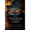 The Thomas Code: Solving the mystery of the Gospel of Thomas - Paperback