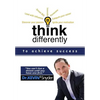 Think Differently to Achieve Success - Hardcover