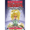 Reform School Cinderella - Paperback