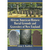 African American Historic Burial Grounds and Gravesites of New England - Paperback