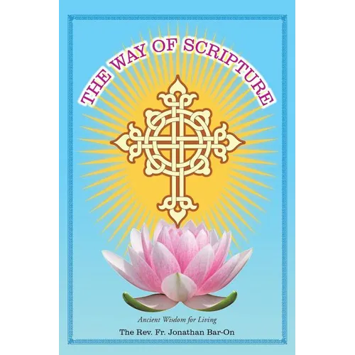 The Way of Scripture: Ancient Wisdom for Living - Paperback