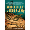Who Killed Jerusalem?: A Rollicking Literary Murder Mystery Based on William Blake's Characters & Ideas Updated to 1970s San Francisco - Paperback