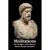 Meditations - The Thoughts of the Emperor Marcus Aurelius Antoninus - With Biographical Sketch, Philosophy Of, Illustrations, Index and Index of Terms - Paperback