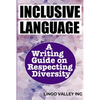 Inclusive Language: A Writing Guide on Respecting Diversity - Paperback