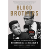 Blood Brothers: The Fatal Friendship Between Muhammad Ali and Malcolm X - Paperback
