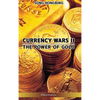 Currency Wars II: The Power of Gold - Hardcover