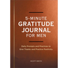 5-Minute Gratitude Journal for Men: Daily Prompts and Practices to Give Thanks and Practice Positivity - Paperback
