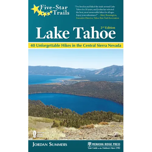 Five-Star Trails: Lake Tahoe: 40 Unforgettable Hikes in the Central Sierra Nevada - Paperback