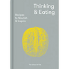 Thinking & Eating: Recipes to Nourish and Inspire - Hardcover