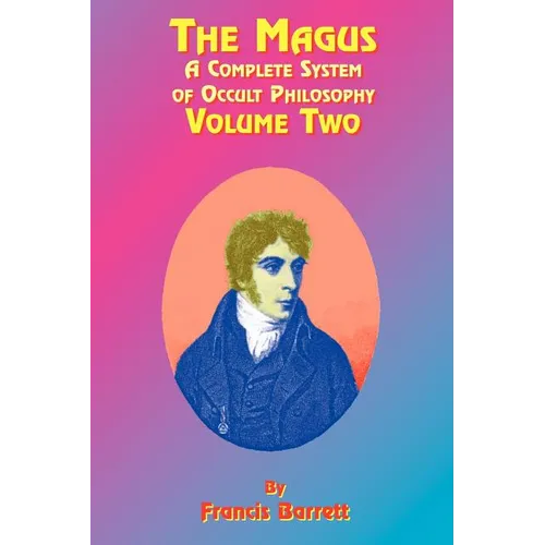The Magus Book 2: A Complete System of Occult Philosophy - Paperback
