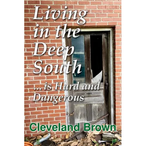 Living in the Deep South Is Hard and Dangerous - Paperback