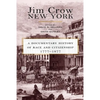 Jim Crow New York: A Documentary History of Race and Citizenship, 1777-1877 - Paperback