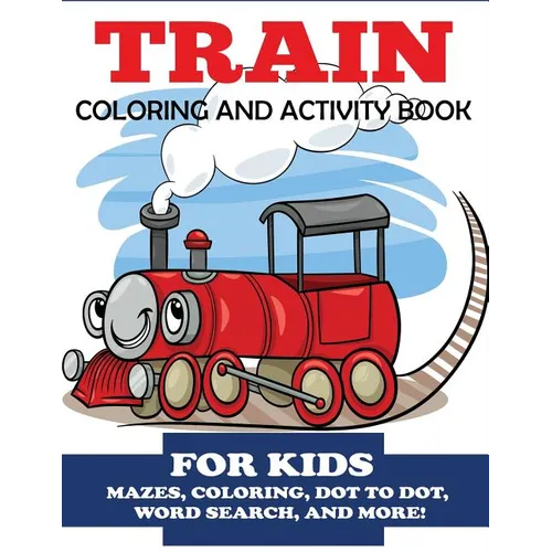 Train Coloring and Activity Book for Kids - Paperback