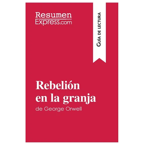Rebelión en la granja de George Orwell (Guía de lectura): Resumen y análisis completo - Paperback