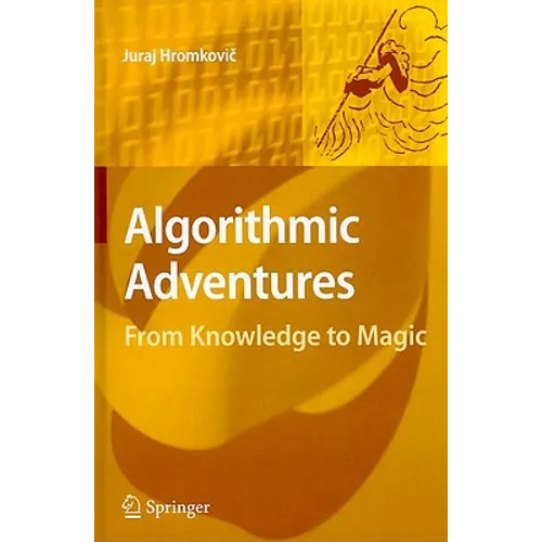Algorithmic Adventures: From Knowledge to Magic - Hardcover