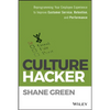 Culture Hacker: Reprogramming Your Employee Experience to Improve Customer Service, Retention, and Performance - Hardcover