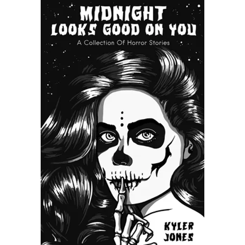 Midnight Looks Good on You: A Collection Of Horror Stories - Paperback